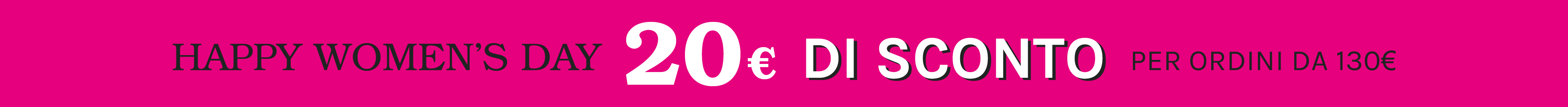 HAPPY WOMEN'S DAY 20€ DI SCONTO SU 130€ Fiorella Rubino